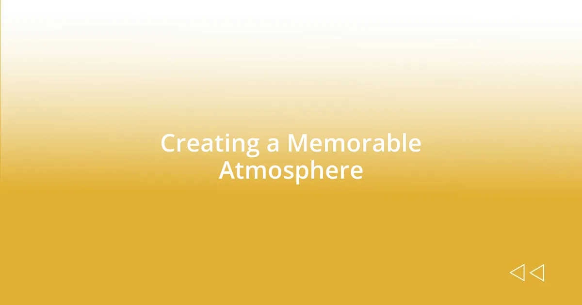 Creating a Memorable Atmosphere