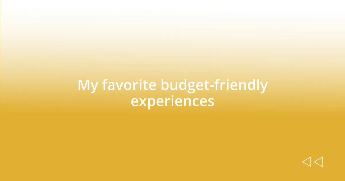 My favorite budget-friendly experiences