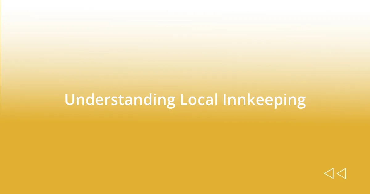 Understanding Local Innkeeping