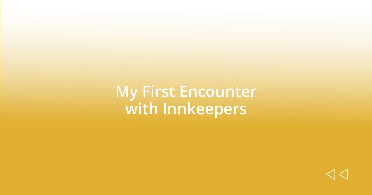 My First Encounter with Innkeepers