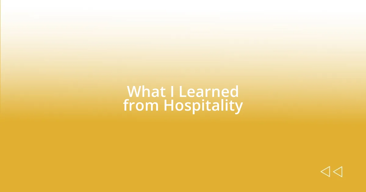 What I Learned from Hospitality