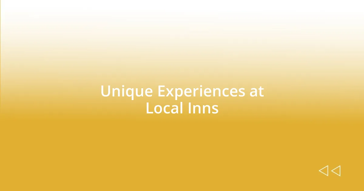 Unique Experiences at Local Inns