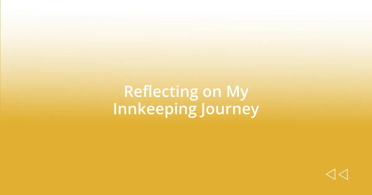 Reflecting on My Innkeeping Journey