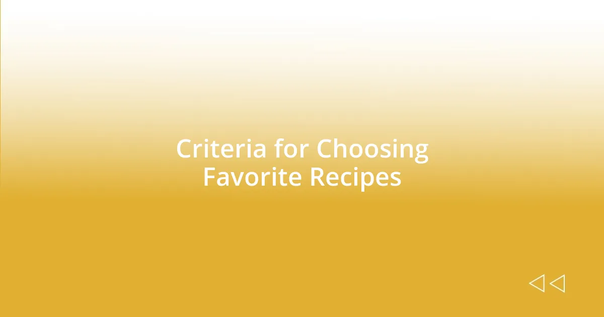 Criteria for Choosing Favorite Recipes