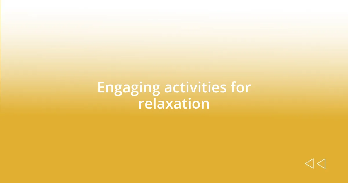 Engaging activities for relaxation