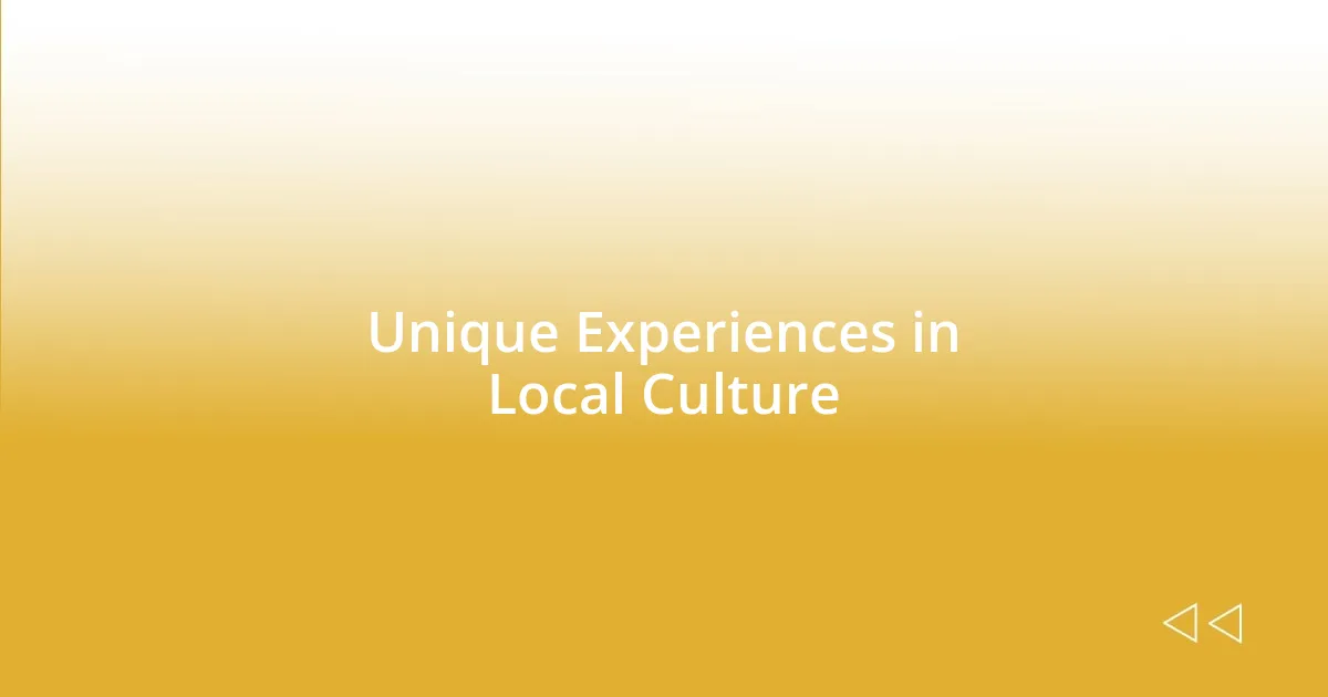 Unique Experiences in Local Culture