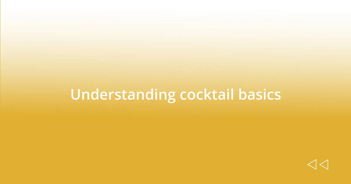 Understanding cocktail basics