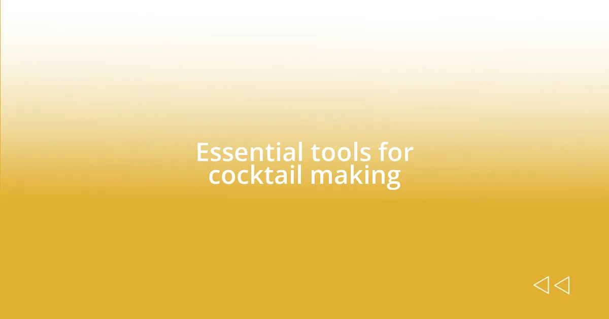 Essential tools for cocktail making