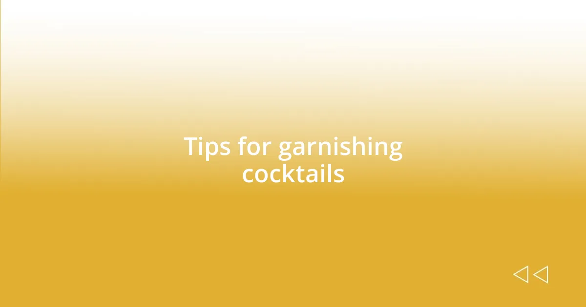 Tips for garnishing cocktails