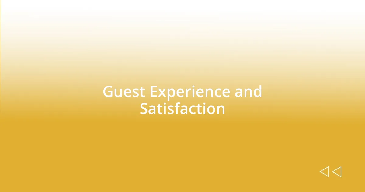 Guest Experience and Satisfaction