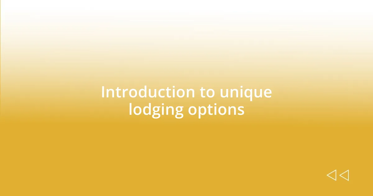 Introduction to unique lodging options