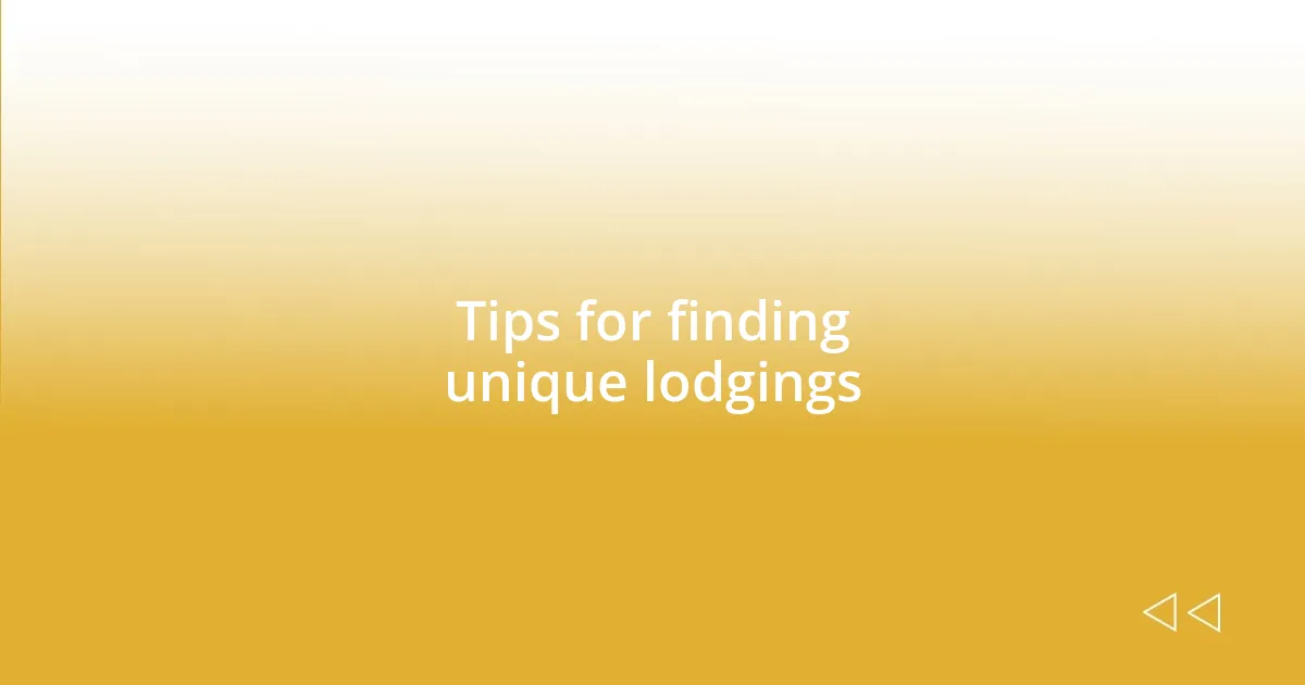 Tips for finding unique lodgings