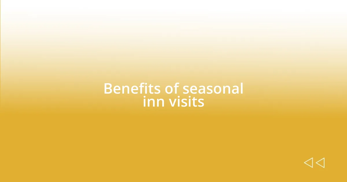 Benefits of seasonal inn visits