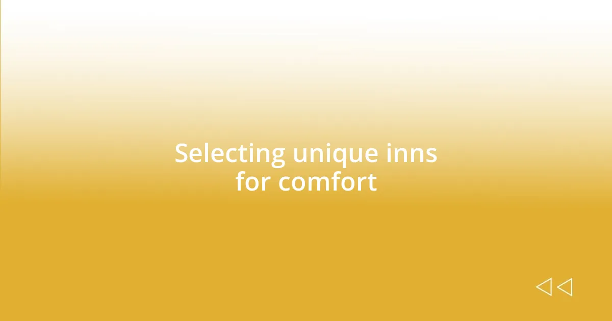 Selecting unique inns for comfort