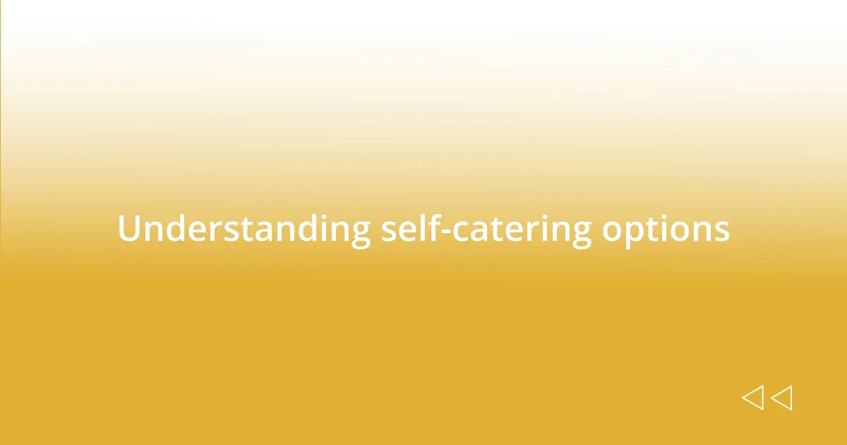 Understanding self-catering options