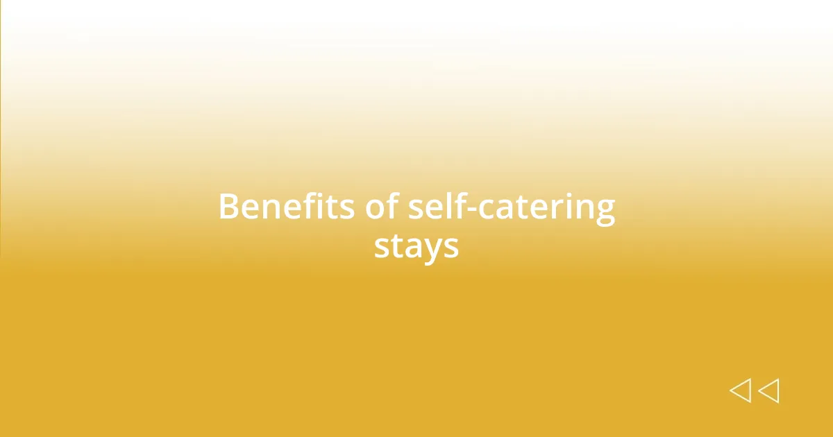 Benefits of self-catering stays