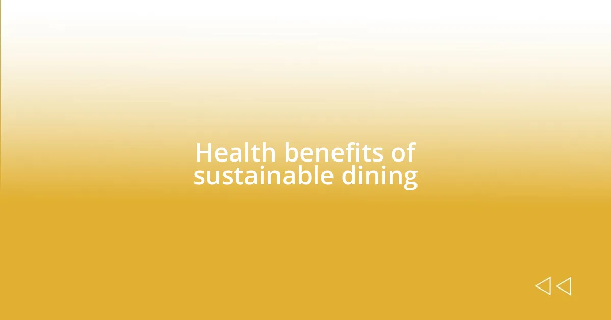 Health benefits of sustainable dining