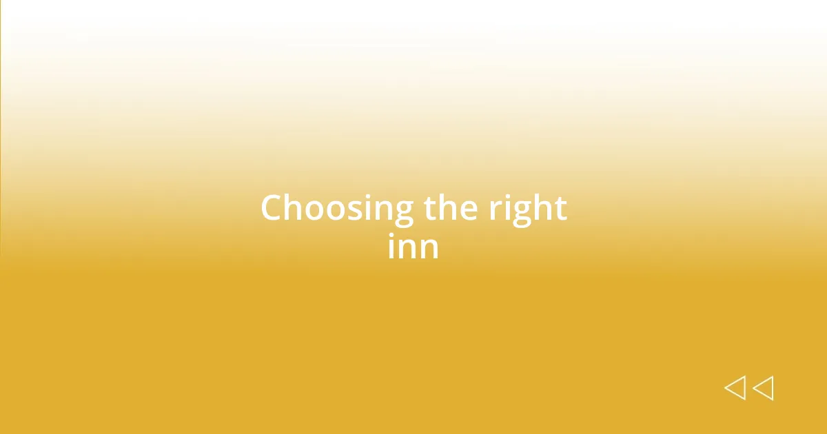 Choosing the right inn