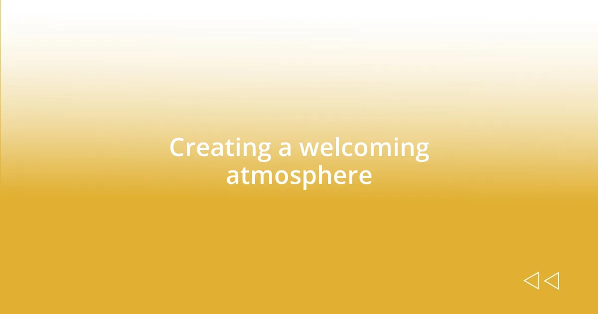 Creating a welcoming atmosphere