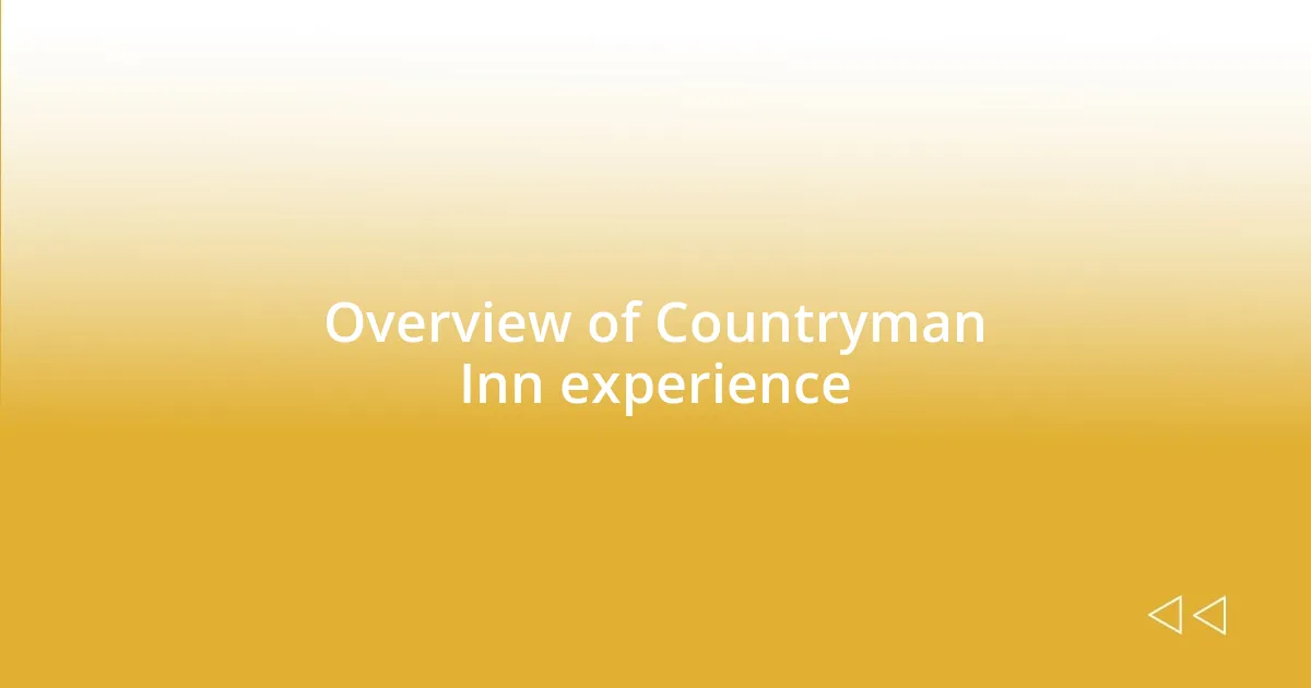 Overview of Countryman Inn experience