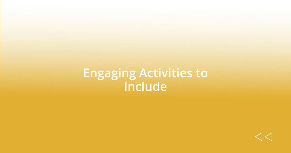 Engaging Activities to Include