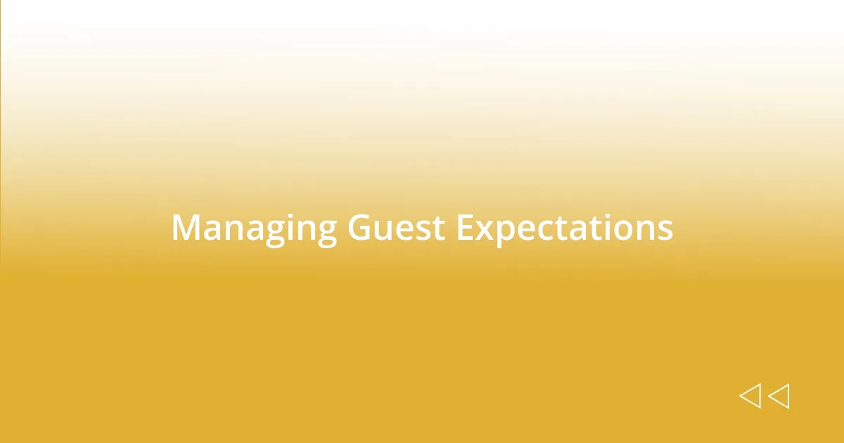 Managing Guest Expectations