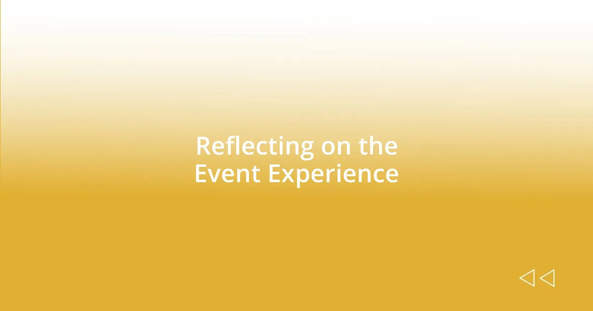 Reflecting on the Event Experience