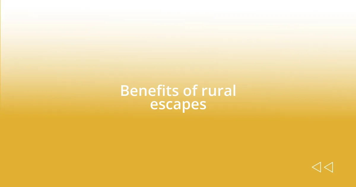 Benefits of rural escapes