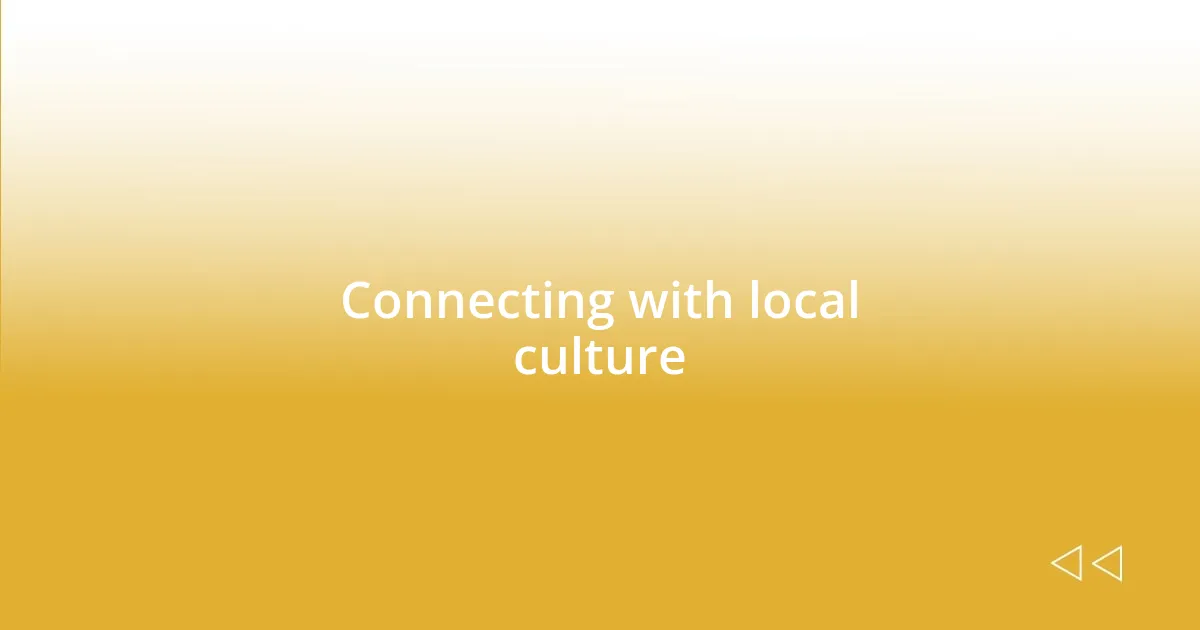 Connecting with local culture