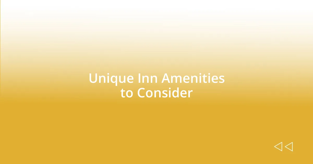 Unique Inn Amenities to Consider