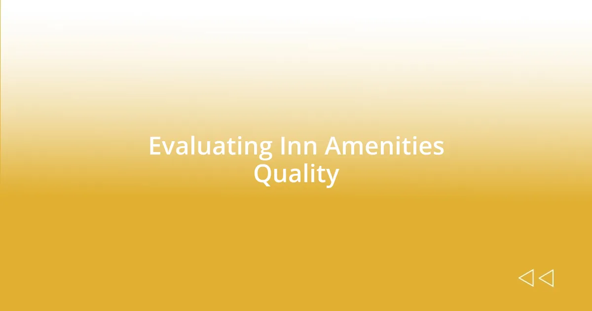 Evaluating Inn Amenities Quality