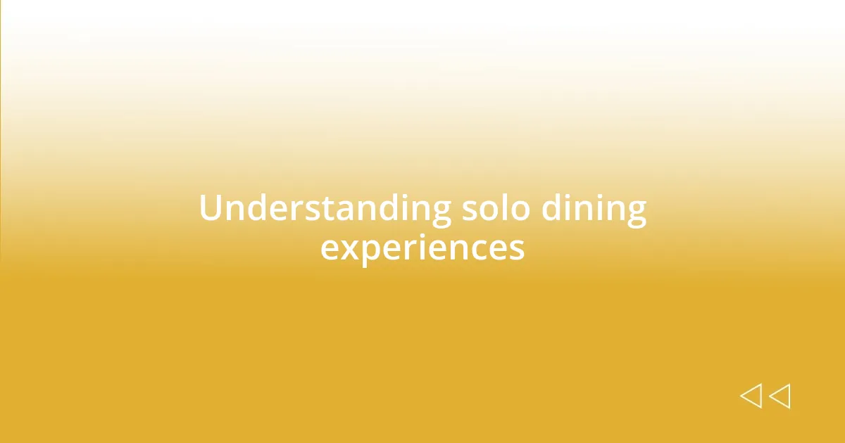 Understanding solo dining experiences