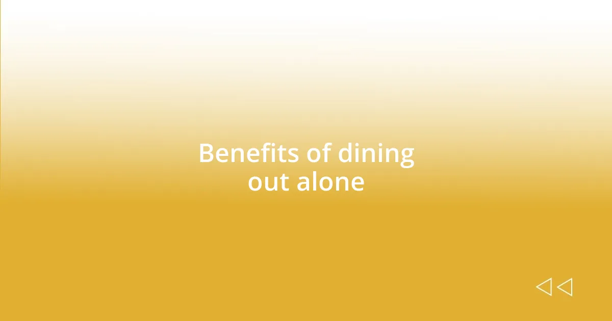 Benefits of dining out alone