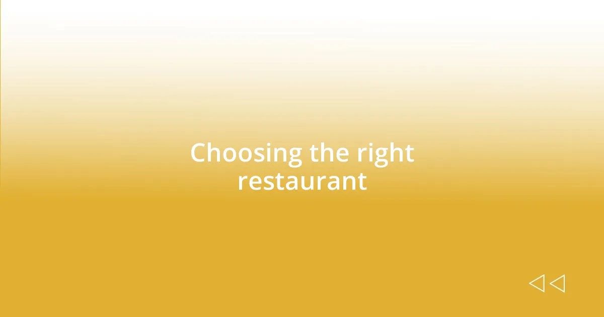 Choosing the right restaurant