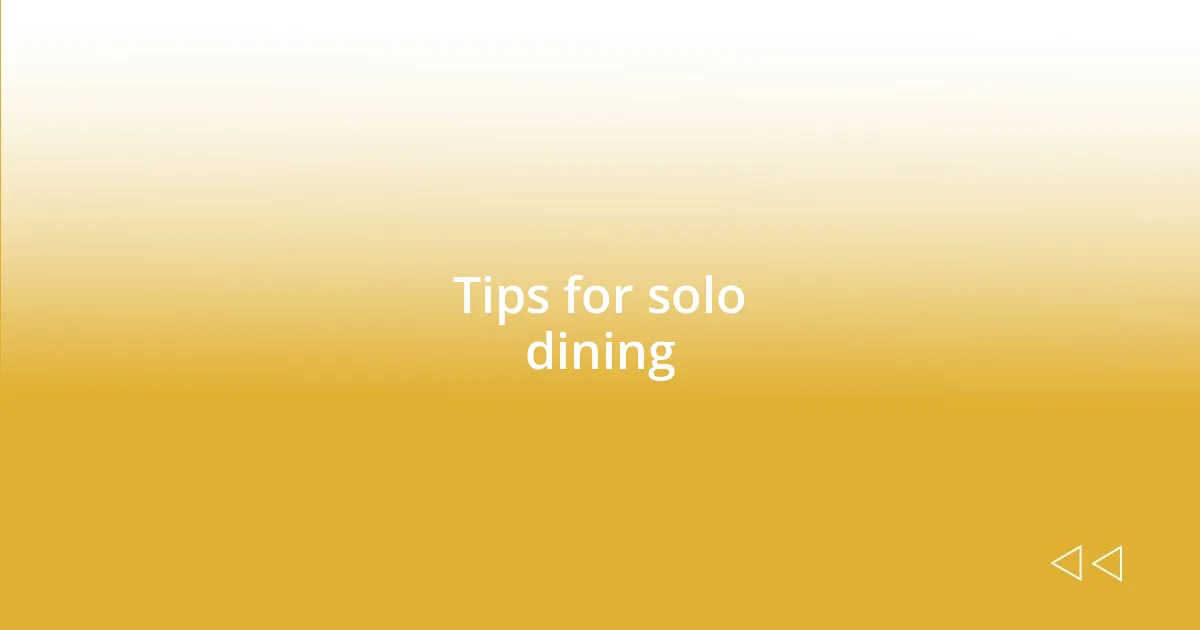 Tips for solo dining