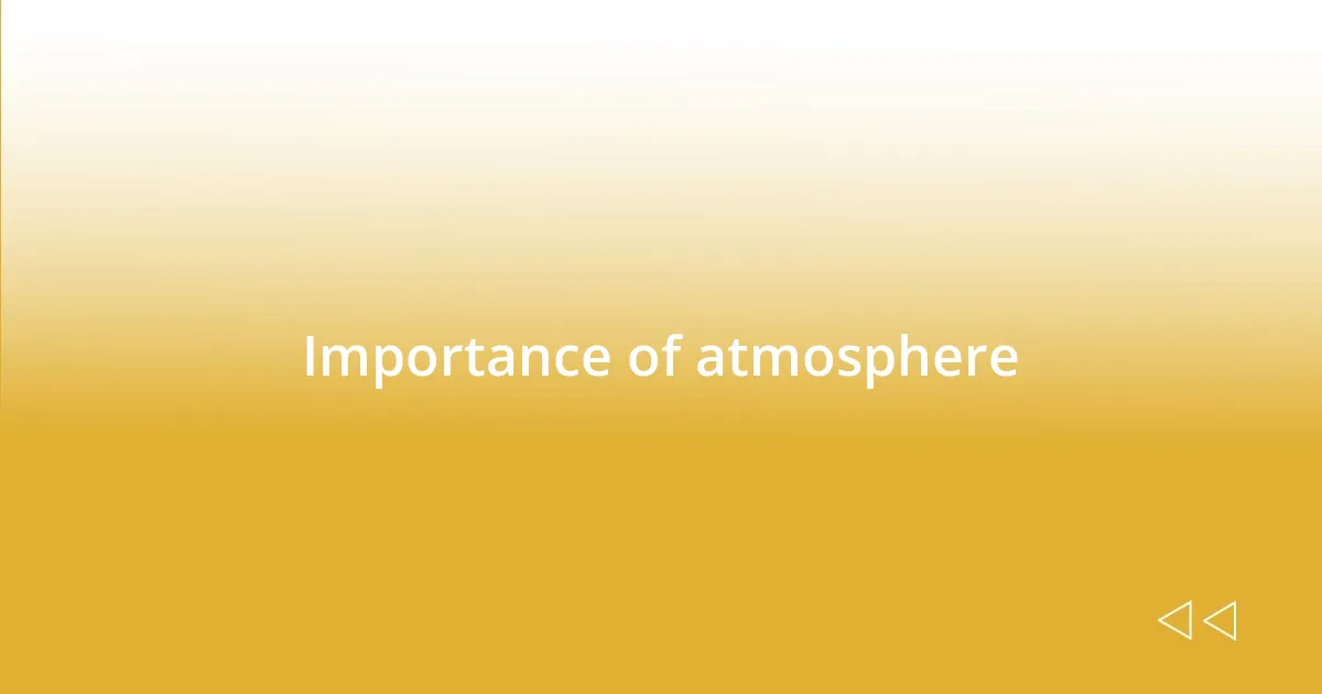 Importance of atmosphere