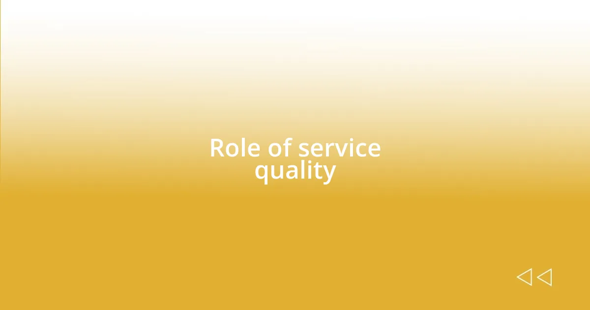 Role of service quality