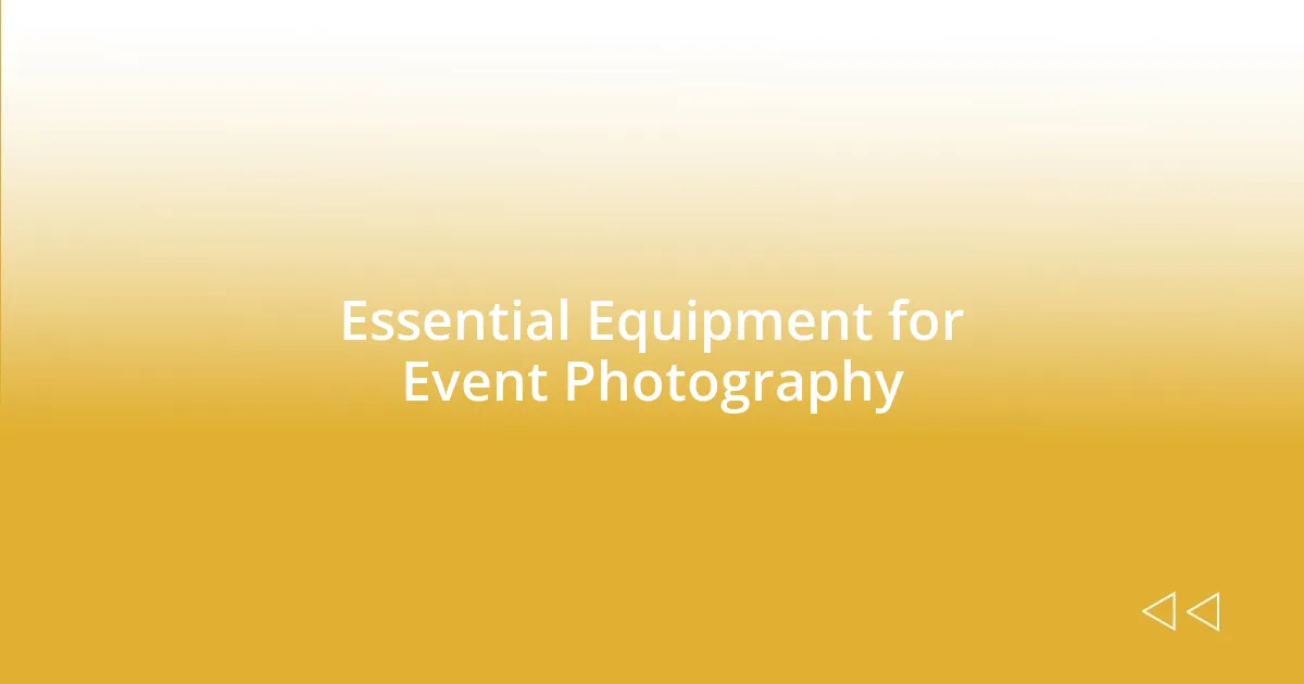 Essential Equipment for Event Photography