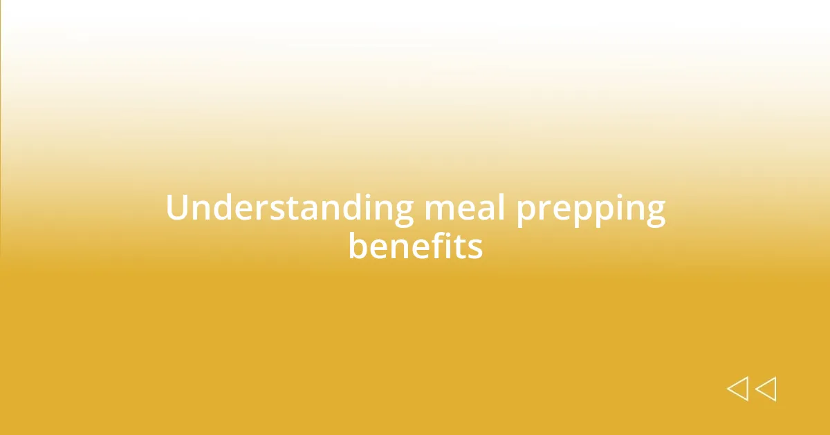 Understanding meal prepping benefits