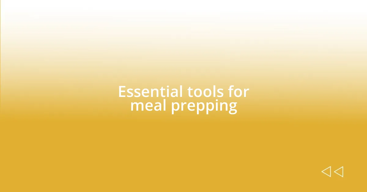 Essential tools for meal prepping